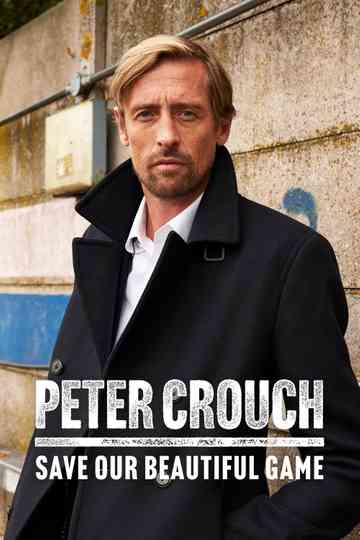 Peter Crouch: Save Our Beautiful Game Poster