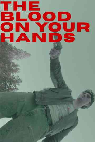 The Blood on Your Hands Poster