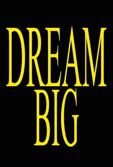 DREAM BIG Poster