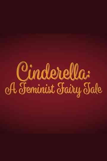 Cinderella: A Feminist Fairy Tale Poster