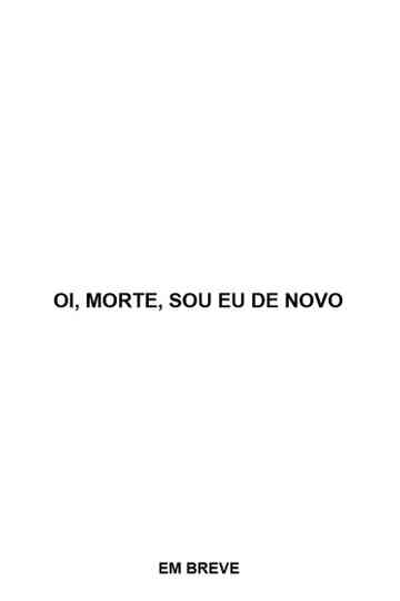 Oi, Morte, sou eu de novo Poster