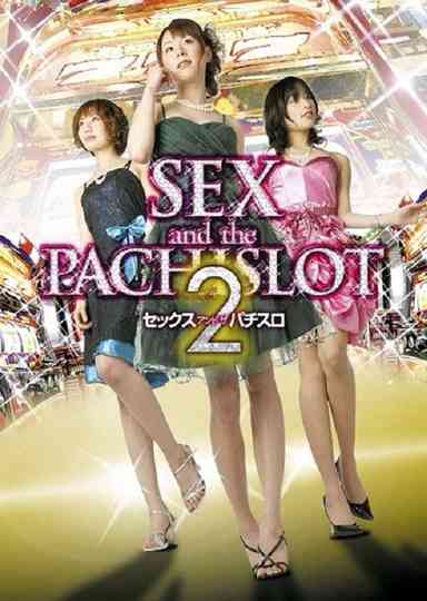 SEX and the PACHISLOT 2 poster