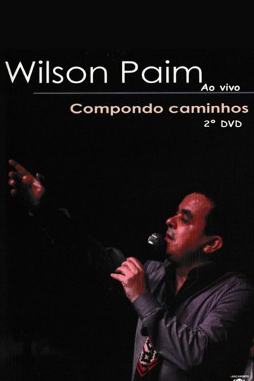Wilson Paim: Compondo caminhos