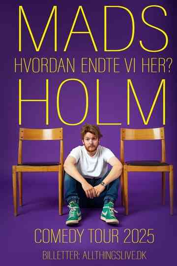 Mads Holm - Hvordan Endte Vi Her? Poster