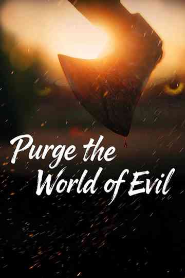 Purge the World of Evil Poster