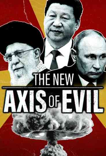 The New Axis of Evil Poster