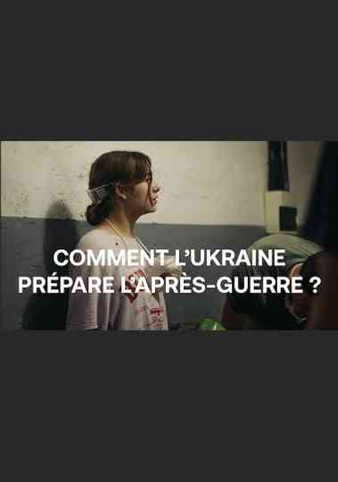 Comment l'Ukraine prépare l'après-guerre ? Poster