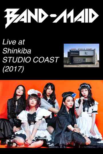BAND-MAID: Live at Shinkiba STUDIO COAST 2017 Poster