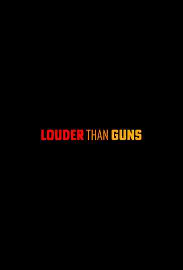 Louder Than Guns Poster