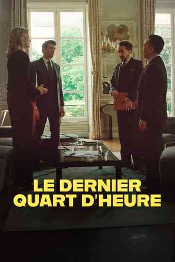Le dernier quart d'heure Poster