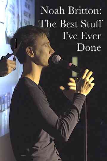 Noah Britton: The Best Stuff I've Ever Done Poster