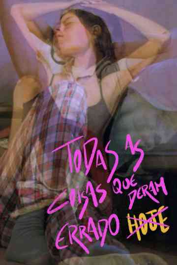 Todas As Coisas Que Deram Errado Hoje Poster