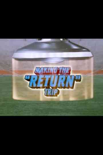 Making the "Return" Trip Poster