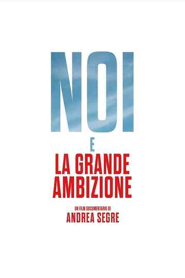 Noi e la grande ambizione Poster