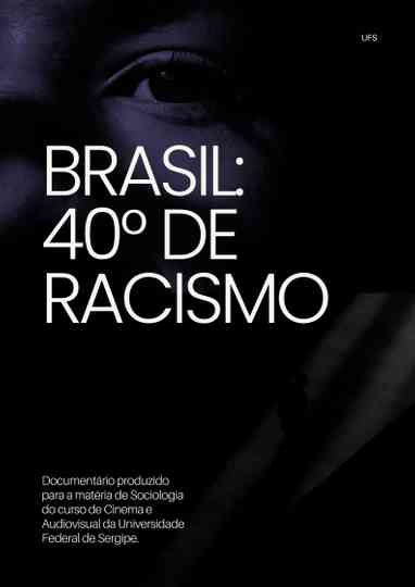 Brasil: 40° de Racismo Poster