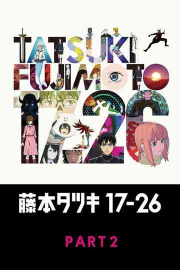 Tatsuki Fujimoto 17-26 Part-2 Poster