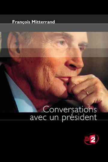 François Mitterrand : Conversations avec un Président Poster