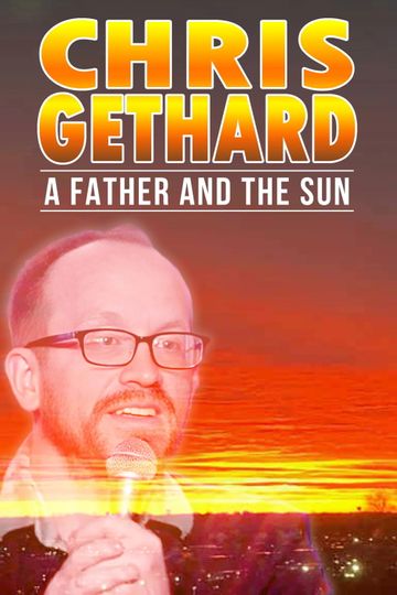 Chris Gethard: A Father and the Sun