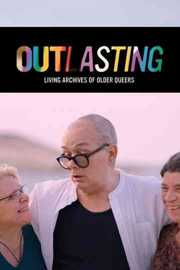 Outlasting - Living Archives of Older Queers Poster