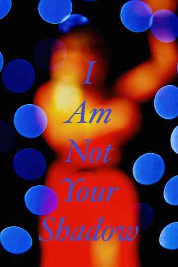 I Am Not Your Shadow Poster
