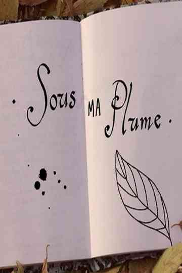 Sous ma plume Poster