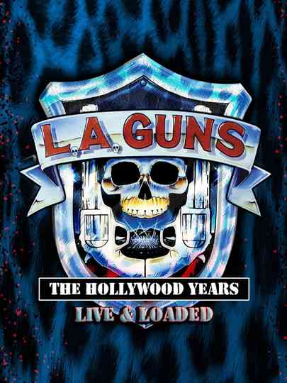 L.A. GUNS: The Hollywood Years - Live & Loaded Poster