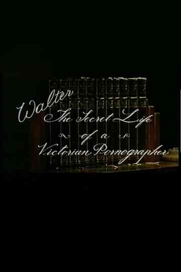 Walter: The secret life of a victorian pornographer Poster