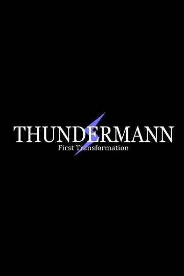 Thundermann: First Transformation Poster