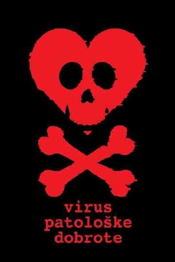 The Virus of Pathological Kindness Poster