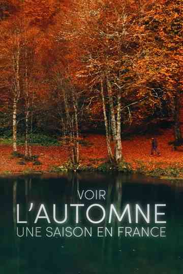 Voir l'automne, une saison en France Poster