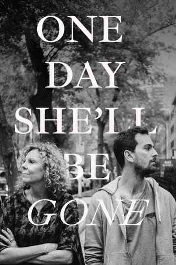 One Day She'll Be Gone Poster