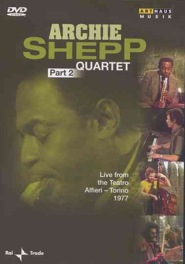 Archie Shepp Quartet: Live from the Teatro Alfieri - Torino 1977: Part 2 Poster