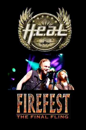 H.E.A.T Live from Firefest XI - The Final Fling Poster