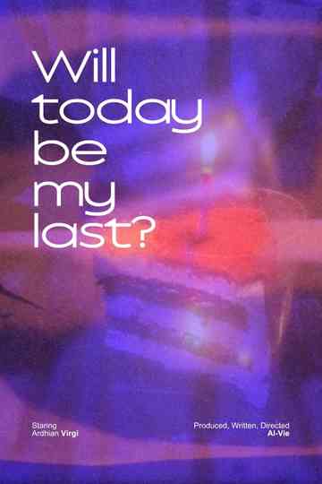 Will today be my last? Poster