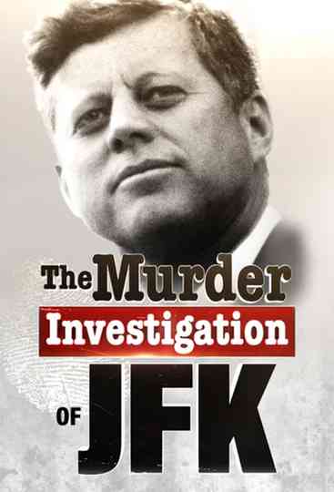 The Murder Investigation of JFK Poster
