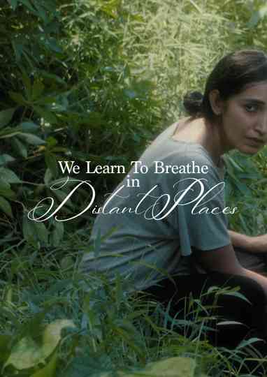 We Learn To Breathe In Distant Places Poster