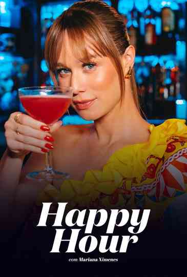 Happy Hour with Mariana Ximenes Poster