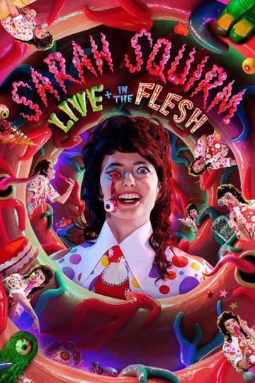Sarah Squirm: Live + in the Flesh