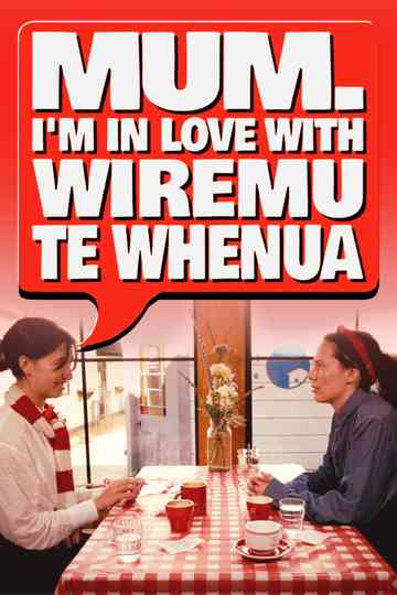 Mum, I'm in Love with Wiremu Te Whenua Poster
