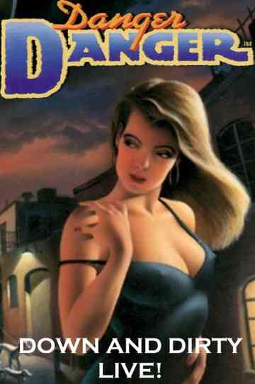 Danger Danger: Down and Dirty - Live! Poster
