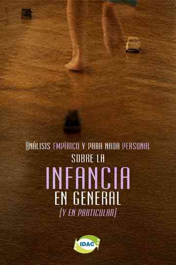 Análisis Empírico y Para Nada Personal Sobre la Infancia en General (y en Particular). Poster