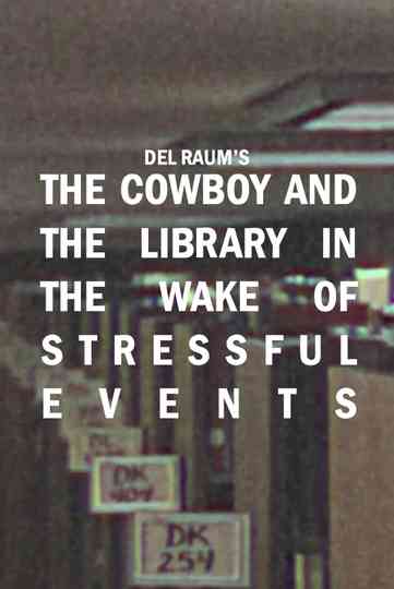 The Cowboy and the LIbrary in the Wake of Stressful Events Poster