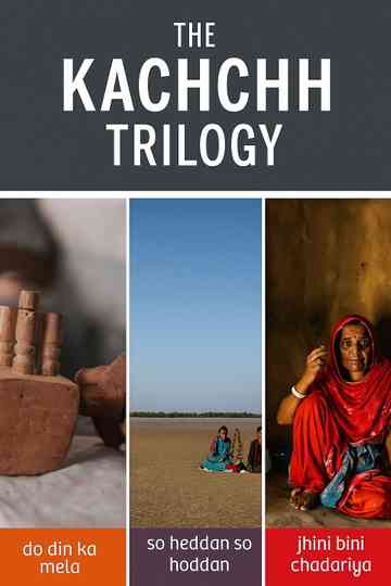 The Kachchh Trilogy Poster