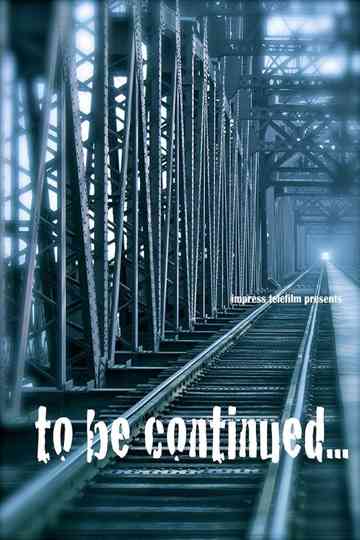 To be Continued Poster