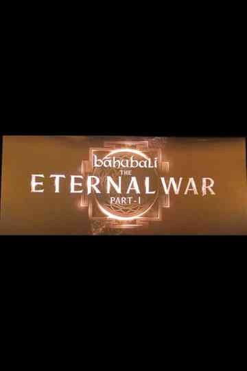 Bāhubali: The Eternal War — Part 1 poster