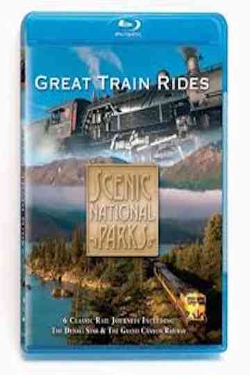 Scenic National Parks: Great Train Rides poster