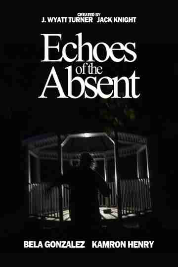 Echoes of the Absent Poster