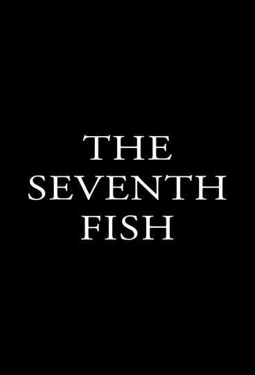 The Seventh Fish Poster