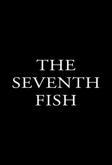 The Seventh Fish