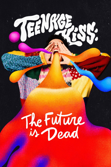 Teenage Kiss: The Future Is Dead Poster